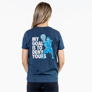 Girls Lacrosse Short Sleeve T-Shirt - My Goal Is To Deny Yours Goalie (Back Design)