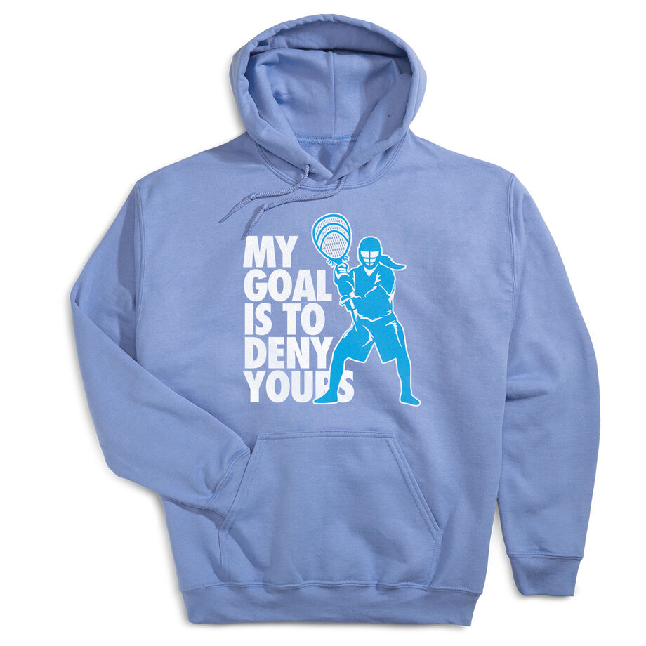 Girls Lacrosse Hooded Sweatshirt - My Goal Is To Deny Yours