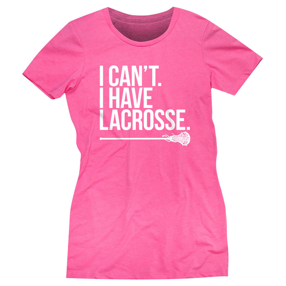 Girls Lacrosse Women's Everyday Tee - I Can't. I Have Lacrosse