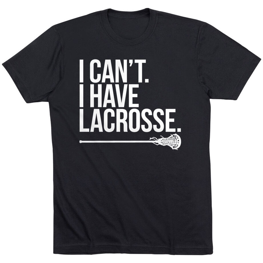 Girls Lacrosse Short Sleeve T-Shirt - I Can't. I Have Lacrosse