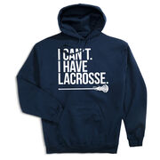 Girls Lacrosse Hooded Sweatshirt - I Can't. I Have Lacrosse