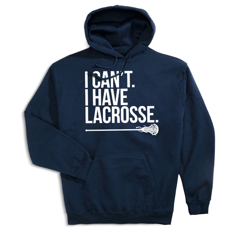Girls Lacrosse Hooded Sweatshirt - I Can't. I Have Lacrosse