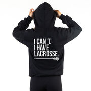 Girls Lacrosse Hooded Sweatshirt - I Can't. I Have Lacrosse (Back Design)