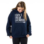 Girls Lacrosse Hooded Sweatshirt - I Can't. I Have Lacrosse