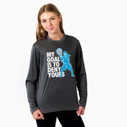 Girls Lacrosse Long Sleeve Performance Tee - My Goal Is To Deny Yours Goalie