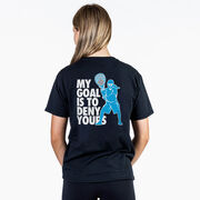 Girls Lacrosse Short Sleeve T-Shirt - My Goal Is To Deny Yours Goalie (Back Design)