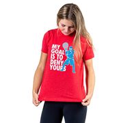 Girls Lacrosse Short Sleeve T-Shirt - My Goal Is To Deny Yours Goalie