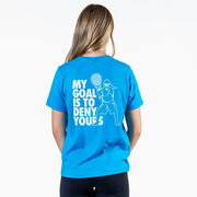 Girls Lacrosse Short Sleeve T-Shirt - My Goal Is To Deny Yours Goalie (Back Design)