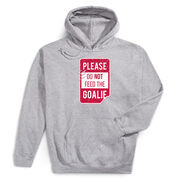 Hooded Sweatshirt - Don’t Feed The Goalie