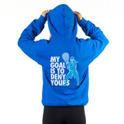 Girls Lacrosse Hooded Sweatshirt - My Goal Is To Deny Yours (Back Design)
