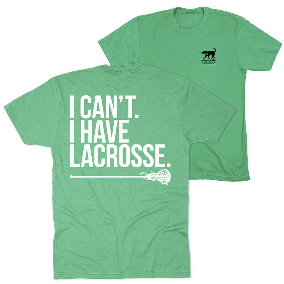 Girls Lacrosse Short Sleeve T-Shirt - I Can't. I Have Lacrosse (Back Design)