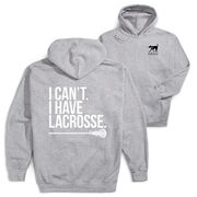 Girls Lacrosse Hooded Sweatshirt - I Can't. I Have Lacrosse (Back Design)