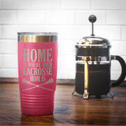 Girls Lacrosse 20oz. Double Insulated Tumbler - Home Is Where Your Lacrosse Mom Is