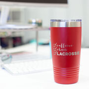 Lacrosse 20oz. Double Insulated Tumbler - Caffeine, Chaos and Lacrosse