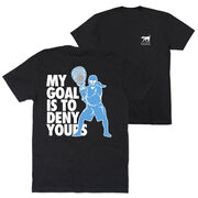 Girls Lacrosse Short Sleeve T-Shirt - My Goal Is To Deny Yours Goalie (Back Design)