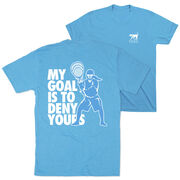 Girls Lacrosse Short Sleeve T-Shirt - My Goal Is To Deny Yours Goalie (Back Design)