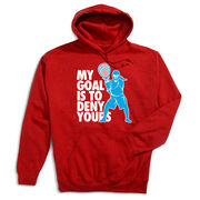 Girls Lacrosse Hooded Sweatshirt - My Goal Is To Deny Yours