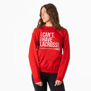 Girls Lacrosse Crewneck Sweatshirt - I Can't. I Have Lacrosse