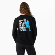 Girls Lacrosse Crewneck Sweatshirt - My Goal Is To Deny Yours (Back Design)