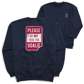 Crewneck Sweatshirt - Don’t Feed The Goalie (Back Design)