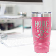 Girls Lacrosse 20oz. Double Insulated Tumbler - Home Is Where Your Lacrosse Mom Is