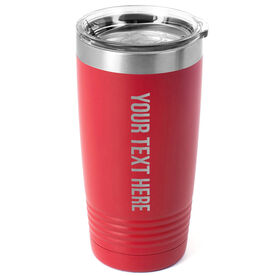 Personalized 20 oz. Double Insulated Tumbler - Your Text