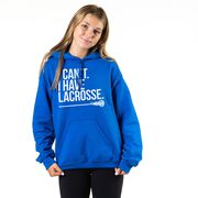 Girls Lacrosse Hooded Sweatshirt - I Can't. I Have Lacrosse