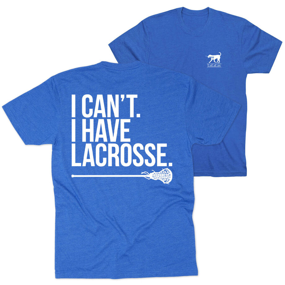 Girls Lacrosse Short Sleeve T-Shirt - I Can't. I Have Lacrosse (Back Design)