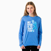 Girls Lacrosse Long Sleeve Performance Tee - My Goal Is To Deny Yours Goalie