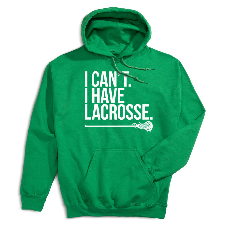 Girls Lacrosse Hooded Sweatshirt - I Can't. I Have Lacrosse