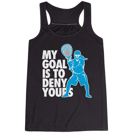 Girls Lacrosse Flowy Racerback Tank Top - My Goal Is To Deny Yours Goalie