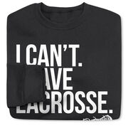 Girls Lacrosse Crewneck Sweatshirt - I Can't. I Have Lacrosse