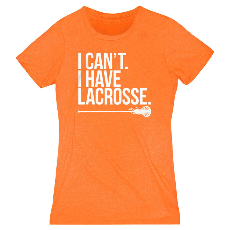 Girls Lacrosse Women's Everyday Tee - I Can't. I Have Lacrosse