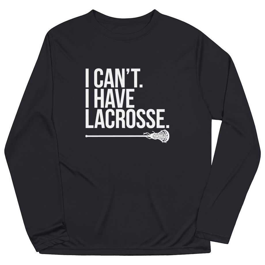 Girls Lacrosse Long Sleeve Performance Tee - I Can't. I Have Lacrosse