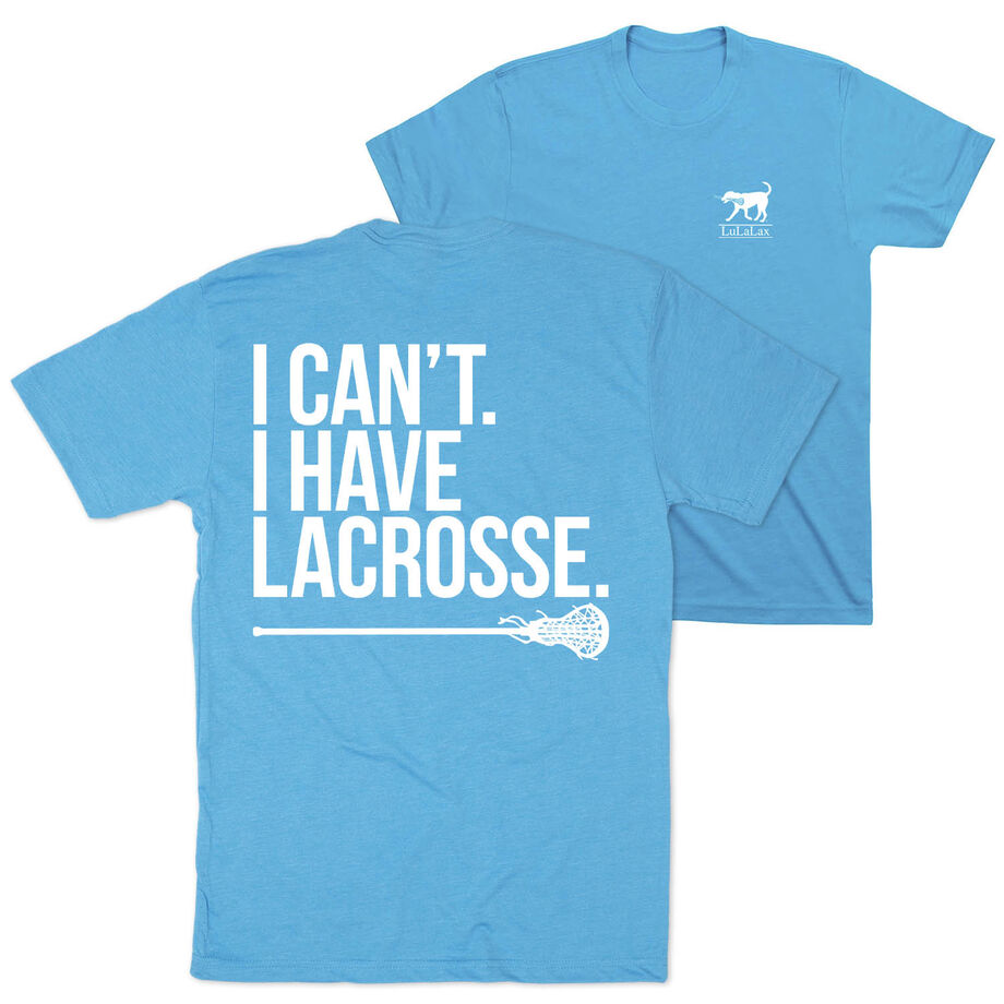 Girls Lacrosse Short Sleeve T-Shirt - I Can't. I Have Lacrosse (Back Design)