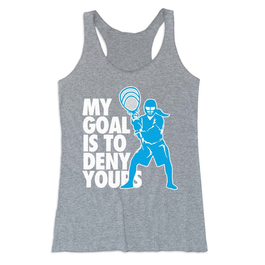 Girls Lacrosse Women's Everyday Tank Top - My Goal Is To Deny Yours