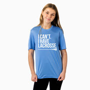 Girls Lacrosse Short Sleeve Performance Tee - I Can't. I Have Lacrosse