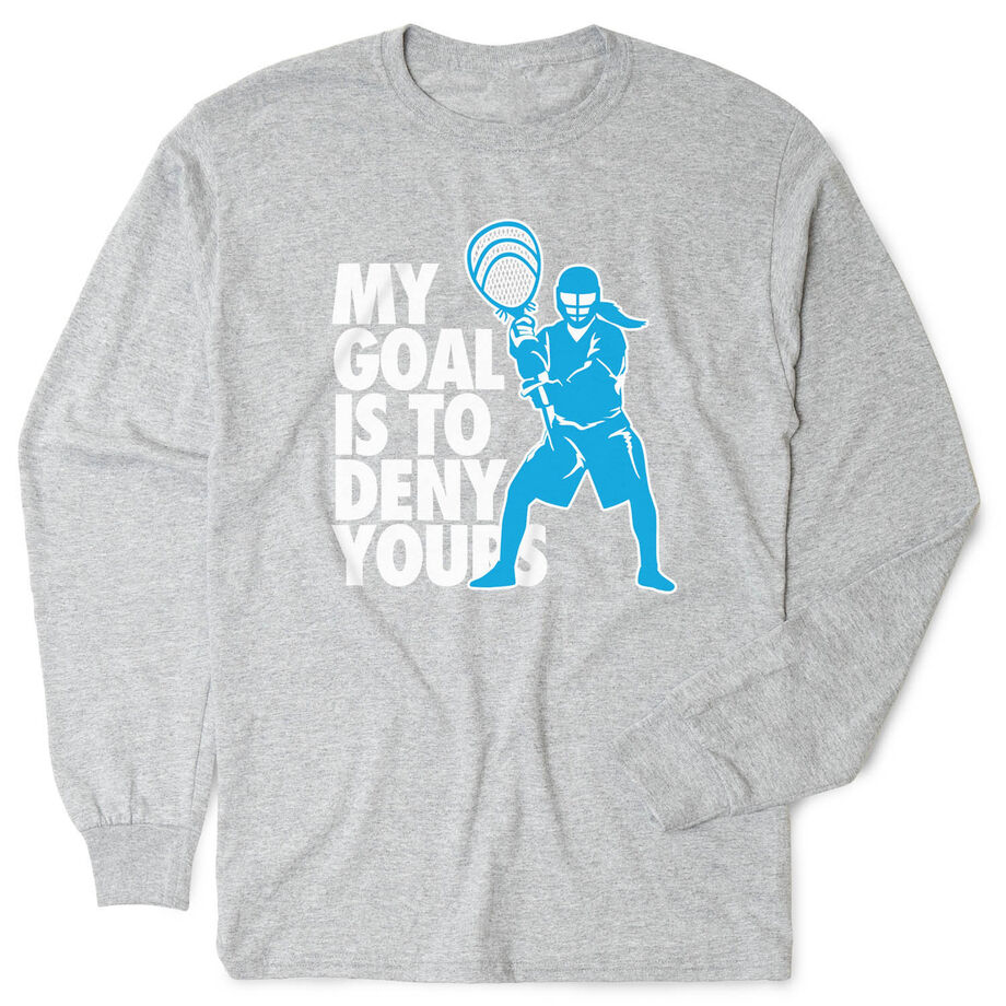 Girls Lacrosse Tshirt Long Sleeve -  My Goal Is To Deny Yours Goalie