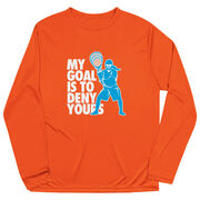 Girls Lacrosse Long Sleeve Performance Tee - My Goal Is To Deny Yours Goalie