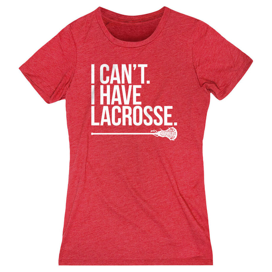 Girls Lacrosse Women's Everyday Tee - I Can't. I Have Lacrosse