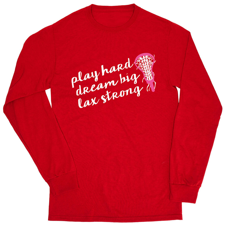 Girls Lacrosse Tshirt Long Sleeve - Play Hard Dream Big Lax Strong