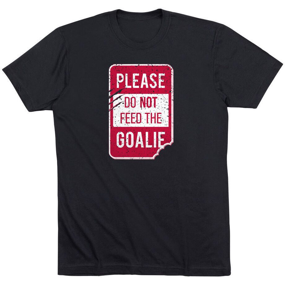 Short Sleeve T-Shirt - Don’t Feed The Goalie