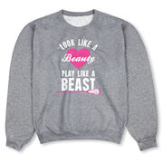 Girls Lacrosse Crewneck Sweatshirt - Look Like A Beauty Play Like A Beast