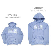 Girls Lacrosse Hooded Sweatshirt - #LAXGIRL