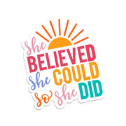 Motivational Sticker - She Believed She Could So She Did