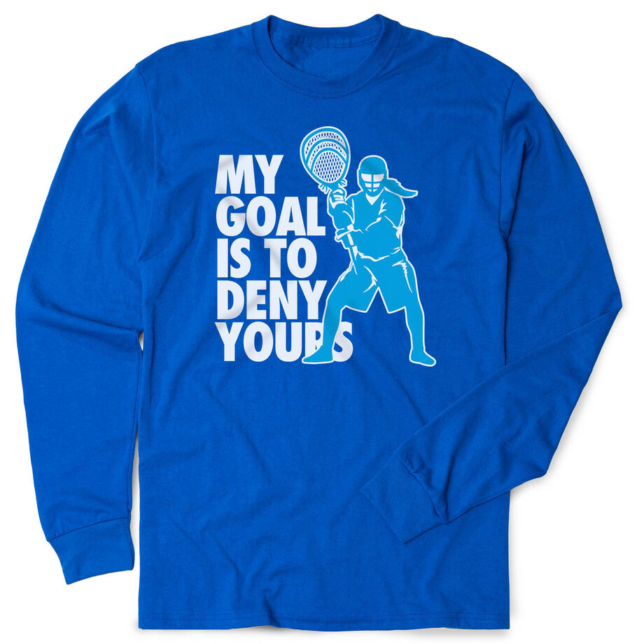 Girls Lacrosse Tshirt Long Sleeve -  My Goal Is To Deny Yours Goalie