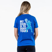 Girls Lacrosse Short Sleeve T-Shirt - My Goal Is To Deny Yours Goalie (Back Design)
