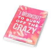 Workout Journal - Burn Off The Crazy