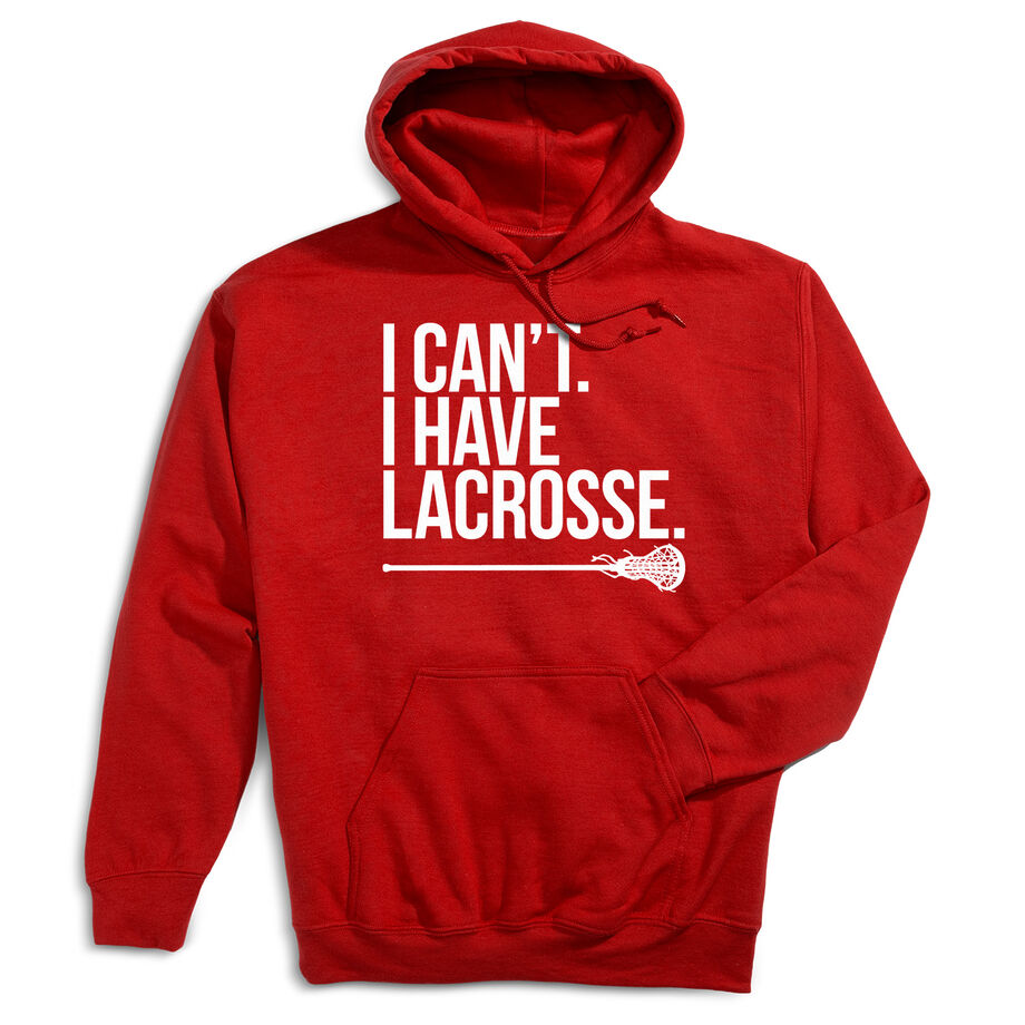 Girls Lacrosse Hooded Sweatshirt - I Can't. I Have Lacrosse