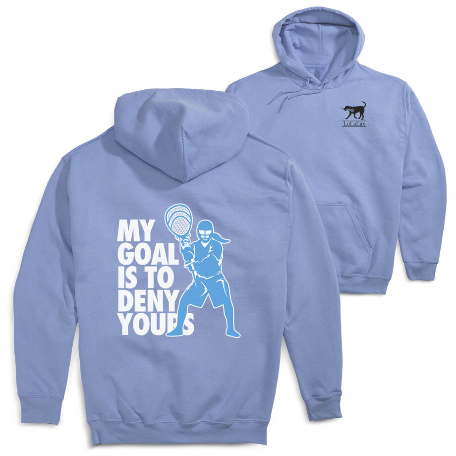 Girls Lacrosse Hooded Sweatshirt - My Goal Is To Deny Yours (Back Design)